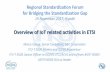Overview of IoT related activities in ETSI of IoT related activities in ETSI ... ITU-T SG20 Mentor and Q2/20 Rapporteur ... •Encourage an open-source project of API 13.