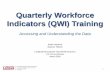 Quarterly Workforce Indicators (QWI) Training - Census Workforce Indicators (QWI) Training ... The Census API allows developers to design web/mobile apps that provide users ... Overview