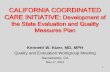 CALIFORNIA COORDINATED CARE INITIATIVE: … General Approach to Project Evaluation and Performance Measure Selection 1. What is the vision of the project and its guiding principles?