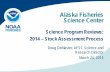Alaska Fisheries Science Center - National Oceanic … Fisheries Science Center Science Program Reviews: 2014 – Stock Assessment Process Doug DeMaster, AFSC Science and Research