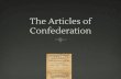 Confederation The Articles of - Weeblycoachcoppbvw.weebly.com/uploads/3/9/8/1/39812351/a_new_nation... · 1.Make War and Peace ... Successes: Treaty with Great Britain Signed in 1783