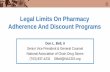 Legal Limits On Pharmacy Adherence And Discount Programs€¦ ·  · 2017-05-09Legal Limits On Pharmacy Adherence And Discount Programs ... •Plan Programs –Preferred pharmacy