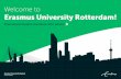 Welcome to Erasmus University Rotterdam! · For new full degree students of Erasmus University College ... Erasmus University Rotterdam will start the application ... absolutely essential,