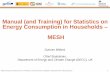 Manual (and Training) for Statistics on Energy Consumption ... Production of... · statistical techniques applied, ... Manual for Statistics on Energy Consumption in Households .