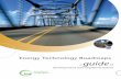 energy Technology Roadmaps Guide - Department Of Energy€¦ · 2 Energy Technology Roadmaps A guide to development and implementation Introduction 1 Understanding Roadmaps 3 Roadmapping:
