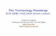 The Technology Roadmap - Home | Computer Science … Technology Roadmap ECE 260B / CSE 241A Guest Lecture 2 Andrew B. Kahng, UCSD ECE 260B, January 21, 2010 Semiconductor Technology