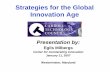 Strategies for the Global Innovation Age - Channeling … · Strategies for the Global Innovation Age Presentation by: Egils Milbergs Center for Accelerating Innovation January 11,