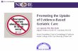 Promoting the Uptake of Evidence-Based Geriatric …hcgne.ucsf.edu/sites/hcgne.ucsf.edu/files/wysiwyg/2.Liz Capezuti...Promoting the Uptake of Evidence-Based Geriatric Care . ... •