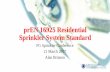prEN 16925 Residential Sprinkler System Standard - FG · prEN 16925 Residential Sprinkler System Standard ... • Hydraulic calculations moved to annex ... Fully-sprinklered!