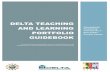 Delta Teaching and Learning Portfolio Guidebook Teaching and Learning Portfolio Guidebook 1 The Delta Program is a project of the Center of the Integration of Research, Teaching, and