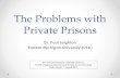 TheProblemswith Private Prisons$ - Community … morally between private and public courts, and between private and public policing, and yet see no moral difference between private