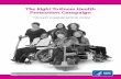 The Right To Know Health Promotion Campaign: Toolkit ... · 27/10/2006 · The Right to Know Health Promotion Campaign Toolkit and Toolkit Dissemination Guide ... Campaign Preplanning