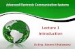 Lecture 1 Introduction - Bubu.edu.eg/portal/uploads/Engineering, Shoubra/Electrical... · • Device-to-Device Communications (D2D) ... A communication satellite is a station in space