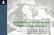 Volunteers Improving the Patient Experience - shvlonline.org Speaker Handouts/Vols... · Why Does it Matter? •HCAHPS scores and reimbursement •Patients matter •Every patient