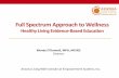 Full Spectrum Approach to Wellness - Arizona Advisory ... - Full Spectrum... · Full Spectrum Approach to Wellness Healthy Living Evidence-Based Education Wendy O’Donnell, MPH,