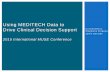 Using MEDITECH Data To Drive Clinical Decision Support MEDITECH data to drive... · After this presentation, you will be able: To outline the elements on the Surgical Services Scorecard