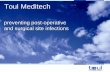 Toul Meditech Presentation 2007.pdf · Toul Meditech technology is a cost efficient solution with quick return on investment ... Solving the problem – improved surgical environments