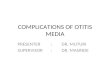 [PPT]COMPLICATIONS OF OTITIS MEDIA - Latest News in ...surgery.uonbi.ac.ke/sites/default/files/chs/medschool... · Web viewCOMPLICATIONS OF OTITIS MEDIA PRESENTER : DR. MUTURI SUPERVISOR