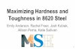 Maximizing Hardness and Toughness in 8620 Steel - … ·  · 2015-12-01Maximizing Hardness and Toughness in 8620 Steel Emily Anderson, ... Analyze microhardness after polishing ...