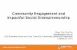 Community Engagement and Impactful Social Entrepreneurship Albert Teo.pdf · Community Engagement and Impactful Social Entrepreneurship Albert Chu-Ying Teo albertteo@nus.edu.sg ...