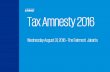 Tax Amnesty 2016 - KPMG ·  · 2018-04-22Tax Amnesty 2016 Wednesday August 31, 2016 – The Fairmont Jakarta. ... 11:45 Closing remarks followed by lunch buffet. Tax Amnesty 2016.