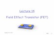 Lecture 14 Field Effect Transistor (FET)eng.staff.alexu.edu.eg/~bmokhtar/.../fall_2017/Lecture_14_JFET.pdf · Field Effect Transistor (FET) Field-effect means that an electric field