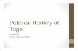 Political History of Togo - University of Illinois at Urbana ...publish.illinois.edu/africanstudentsorganization/files/...Republic • 1969; Rally of the Togolese People (RPT) •