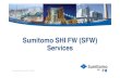 Sumitomo SHI FW (SFW) Services SHI FW’s value proposition ... HRSG &gas fired boiler ... Tube Shields, Weld Overlay, Tube Spacing) 29 Process assesment ...