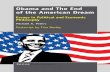 Obama and The End of the American Dream Obama and … · Obama and The End of the American Dream Essays in Political and Economic Philosophy ... Obama’s Political Philosophy 9 2.
