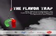 THE FLAVOR TRAP - Campaign for Tobacco-Free Kids FLAVOR TRAP How Tobacco ... of flavors that seem like they belong in a candy store or ice cream ... bear, cotton candy, peanut butter