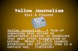 Yellow Journalism Past & Present - Hamburg Central …€¦ · PPT file · Web view · 2013-02-07Yellow Journalism Past & Present Yellow Journalism: A form of reporting that relied