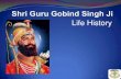 Shri Guru Gobind Singh Ji - Guru Nanak Khalsa Collegegnkc.co.uk/Guru Gobing Singh Presenatation (Junior).pdf · Martydam of Shri Guru Tegh Bahadur Ji ... Mata Gujri Ji Brother ...