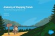 Anatomy of Shopping Trends - Arvato · Some shoppers conduct more than one above activity, ... Curating relevant experiences for ... Shoppers Making a Return Visit.