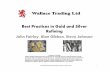 Best Practices in Gold and Silver Refining - 100317 Practices in Gold and Silver Refining John Fairley, Alan Gibbon, Steve Johnson 1 Limitation of Liability Wallace Trading Limited