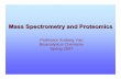 Mass Spectrometry and Proteomics - University of …web2.uconn.edu/rusling/Dr Yao.pdfMass Spectrometry and Proteomics Professor Xudong Yao Bioanalytical Chemistry Spring 2007 • Proteomics