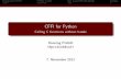 CFFI for Python - Calling C functions without hassleseppke/content/... · Introduction to CFFI CFFI by example How to use CFFI with Numpy Summary Outline 1 IntroductiontoCFFI 2 CFFIbyexample
