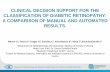 CLINICAL DECISION SUPPORT FOR THE CLASSIFICATION …€¦ · CLINICAL DECISION SUPPORT FOR THE CLASSIFICATION OF DIABETIC RETINOPATHY: ... (vitreous_hem_od = "true") OR ... – Intervention