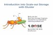 Introduction into Scale-out Storage with Gluster - Red Hatpeople.redhat.com/ndevos/talks/2015-11_T-DOSE/Gluster-Intro-TDOS… · Introduction into Scale-out Storage with Gluster Niels