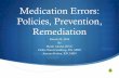 Medication Errors: Policies, Prevention, Remediation Error...Medication Errors: Policies, Prevention, Remediation March 20, 2014 By. Mardi Adams, RN-C. Debra Ward Goldberg, RN, MSN.