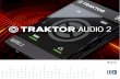 TRAKTOR AUDIO 2 MK2 Manual English - DJ Gear, Licht & …djdj.nl/pdf/TRAKTOR AUDIO 2 MK2 Manual English.pdf ·  · 2014-07-01commitment on the part of Native Instruments GmbH. ...