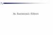 Ac harmonic filters - sari-energy.orgsari-energy.org/.../Presentations/Day_5/1.AC_Harmonic_Filters.pdf · AC Harmonic Filters. ... Filter Design Objectives Limit voltage distortion