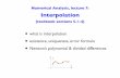 what is interpolation existence, uniqueness, error …piche/numa/lecture0708.pdf · Numerical Analysis, lecture 7, slide !3 There is a unique polynomial of degree ≤ n interpolating