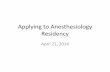 Applying to Anesthesiology Residency€“ Typical USMLE >225 – Lots of AOA applicants – Expectation of Honors in some clinical rotations – Some applicants need a backup plan