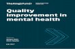 Quality improvement in mental health - King's Fund · Quality improvement in mental health 1 2 3 4 5 6 7 8 Contents Key messages 3 Introduction 5 Improving quality and quality improvement
