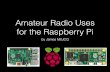 Raspberry Pi Presentation - CDARS · What is the Raspberry Pi? • Credit Card Sized Computer • Designed to get kids into coding • Manufactured in the UK • Many Amateur radio