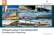 Infrastructure Development - International Civil … outline 1. Role of infrastructure development 2. Public sector infrastructure investment 3. Funding options i. Recent airport developments