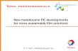 New metallocene PE developments for more sustainable ... · Scope Introduction to Total Petrochemicals Collation shrink film A case study for down-gauging in film market Stretch wrap