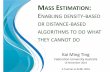 MASS ESTIMATION - SourceForgemass-estimation.sourceforge.net/ACML2016Tutorial/MassEstimatio…A Tutorial at ACML 2016. Blind Men and Elephant 2. Men in the dark and Mass Estimation