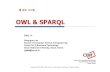 OWL & SPARQL - SNUids.snu.ac.kr/w/images/f/f0/wec_2009_owl_sparql.pdf · Center for E-Business Technology OWL & SPARQL -22. Copyright 2009 by CEBT SPARQL SPARQL is a query language