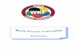 WORLD KARATE FEDERATION · WORLD KARATE FEDERATION Approved by the WKF Congress 24th October 2017 Page 4 of 26 1.9 The WKF will make all efforts possible to get karate accepted in
